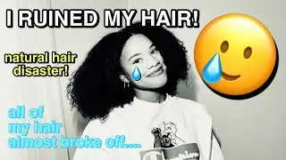 STORYTIME|| I RUINED MY HAIR! My Natural Hair Disaster And How I Got My Hair Back! All My Hair BROKE