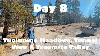 California Day 8 - Tuolumne Meadows, Lembert Dome, Tunnel View and Yosemite Valley