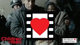 The Human Project Lives &ndash; Children of Men