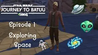 The Sims 4 Journey to Batuu Episode 1 Exploring Space!
