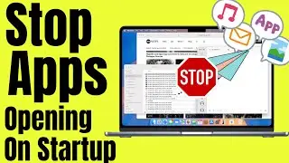 How to Stop Apps From Opening on Startup on MacBook Pro / Air / iMac