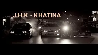 J.H.K - KHATINA / Ofiicial Music Video