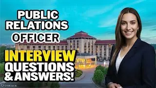 Public Relations Officer Interview Questions and Answers!