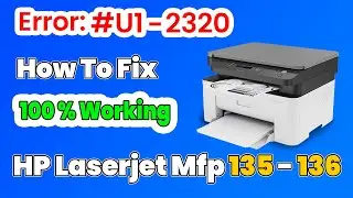 🔴 HP Laser MFP 135a, 135w, 136a, 136w &ndash; Исправление ошибки U1-2320 | Полное руководство по ремонту ✅