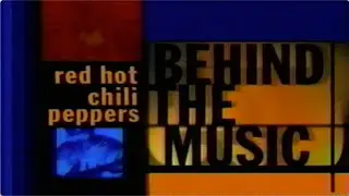 VH1's Red Hot Chili Peppers BEHIND THE MUSIC 1999
