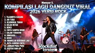 Kompilasi Lagu Dangdut Viral 2026 Mansyur S Versi Rock Metal | Rockdut Version Full Album