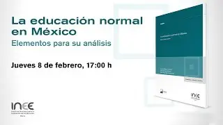 La educaci&oacute;n normal en M&eacute;xico