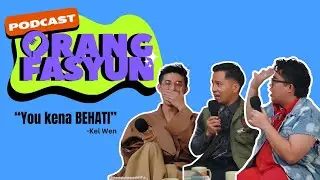 Podcast Orang Fasyun Ep1 - Kel Wen BEHATI