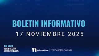 #ENVIVO | Bolet&iacute;n Informativo de Telenoticias con Azize Melgen 17/11/2025