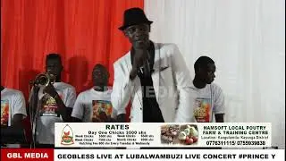 OMWISE KULAMBYA GEOBLESS PERFOMS @LUBALWAMBUZI LIVE CONCERT #PRINCE Y