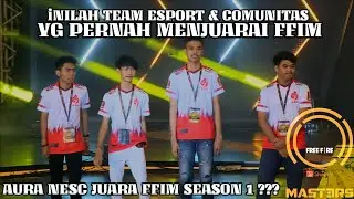 AURA NESC JUARA FFIM SEASON 1 ??? INILAH TEAM ESPORTS & COMUNITAS YANG PERNAH MENJUARAI FFIM