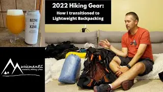 2022 Hiking Gear: How I transitioned to Lightweight Backpacking