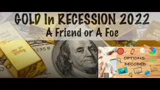 GOLD In RECESSION 2022 : A Friend or A Foe