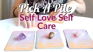 Pick A Pile 💫 Self Love Is Self Care 💕 Healing Reading For All 😇