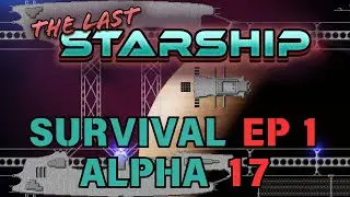 Alpha 17! Surviving the Anomaly EP 1! The Last Starship!