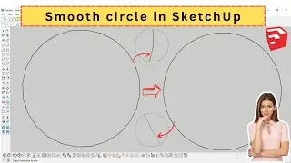How to create Smooth circle in SketchUp