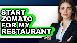 How to Start Zomato for My Restaurant - Step by Step