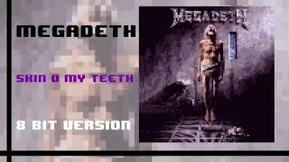 Megadeth - Skin O My Teeth (8-Bit Version)