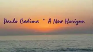 Paulo Cadima     *     A New Horizon