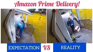 Amazon Prime Delivery - Expectation VS Reality