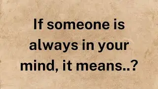 If someone is always in your mind it means... | Factopia Insights Psychology Quotes
