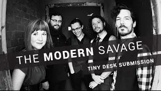 The Modern Savage - Comet [Tiny Desk Contest 2016]