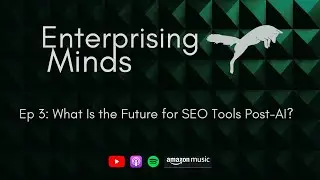 Ep 3: What Is the Future for SEO Tools Post-AI?