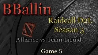 Alliance vs Team Liquid (Raidcall D2L Season 3) Game 3