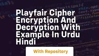 Playfair cipher encryption and decryption with example in urdu hindi