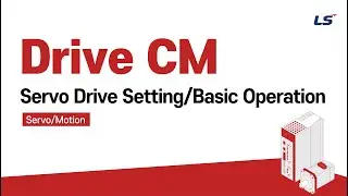 LS ELECTRIC | Servo/Motion Drive CM Servo Drive Setting/Basic Operation