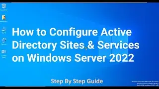 Как настроить сайты и службы Active Directory в Windows Server 2022 !! Пошаговое руководство !!