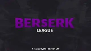 Berserk League 06/11/2024 - Night Session