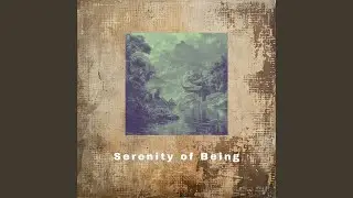 Serenity of Being