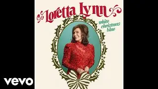 Loretta Lynn - Country Christmas (Official Audio)