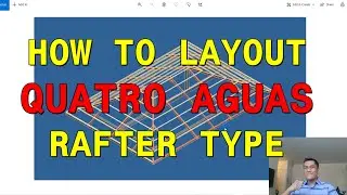 HOW TO LAYOUT QUATRO AGUAS RAFTER TYPE (in Tagalog)
