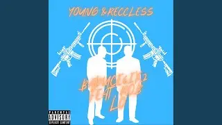 Young & Reccless (feat. LSMG Rob-Lo)