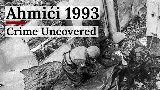 Ahmići 1993: Crime Uncovered