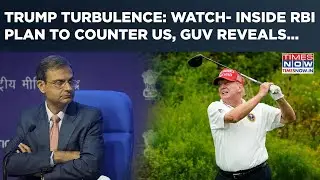 Trump Turbulence: India's Seat Belts On? Inside Plan To Counter US Heat| Watch RBI Guv Reveals...