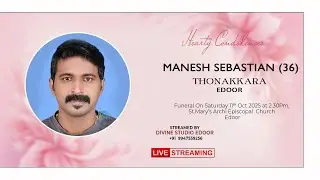 MANESH SEBASTIAN (36) THONAKKARA | FUNERAL CEREMONY