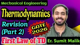 Thermodynamics Revision for GATE 2026 | First Law of Thermodynamics || Er. Sumit Malik