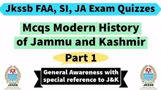Mcqs Modern History of Jammu and Kashmir Part 1 | Jkssb Phase 2 FAA, Sub Inspector, JA |