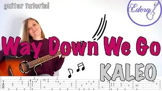 Way Down We Go Fingerstyle Guitar Tutorial with On-Screen TAB - Kaleo