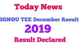 IGNOU TEE December Result 2019|ignou december result 2019|ignou tee result update