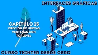 Nuevas ventanas con Toplevel() - Curso Tkinter de cero - Capítulo 15