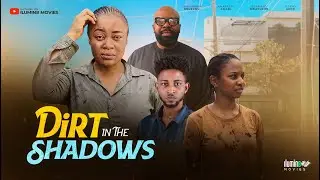 Dirt In The Shadows | December Nigerian Movie 2025