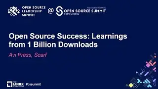 Open Source Success: Learnings from 1 Billion Downloads - Avi Press, Scarf