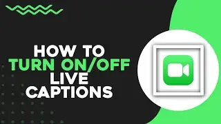 Как отключить субтитры в FaceTime Live (самый простой способ)
