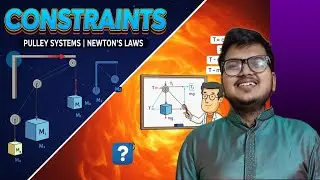 Understanding Constraints | Pulley | NLM | Class 11 | IIT | JEE | NEET