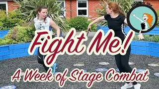 (Fake) Fight Me | A Week of Stage Combat