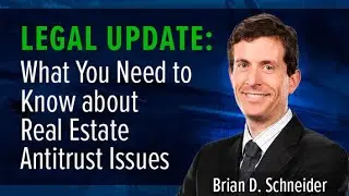 LEGAL UPDATE: What You Need to Know about Real Estate Antitrust Issues